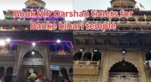 VIP Darshan ticlets for Banke bihari temple