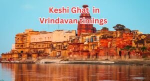 Keshi Ghat Timing