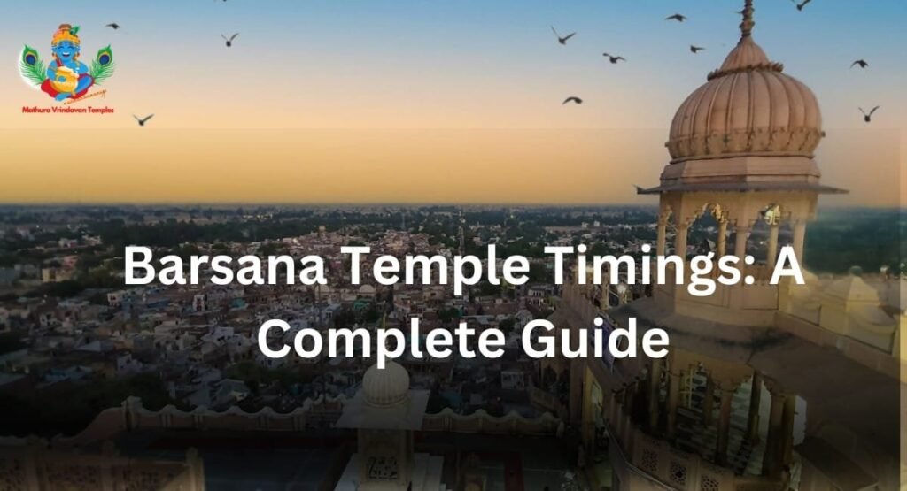 Barsana Temple Timings