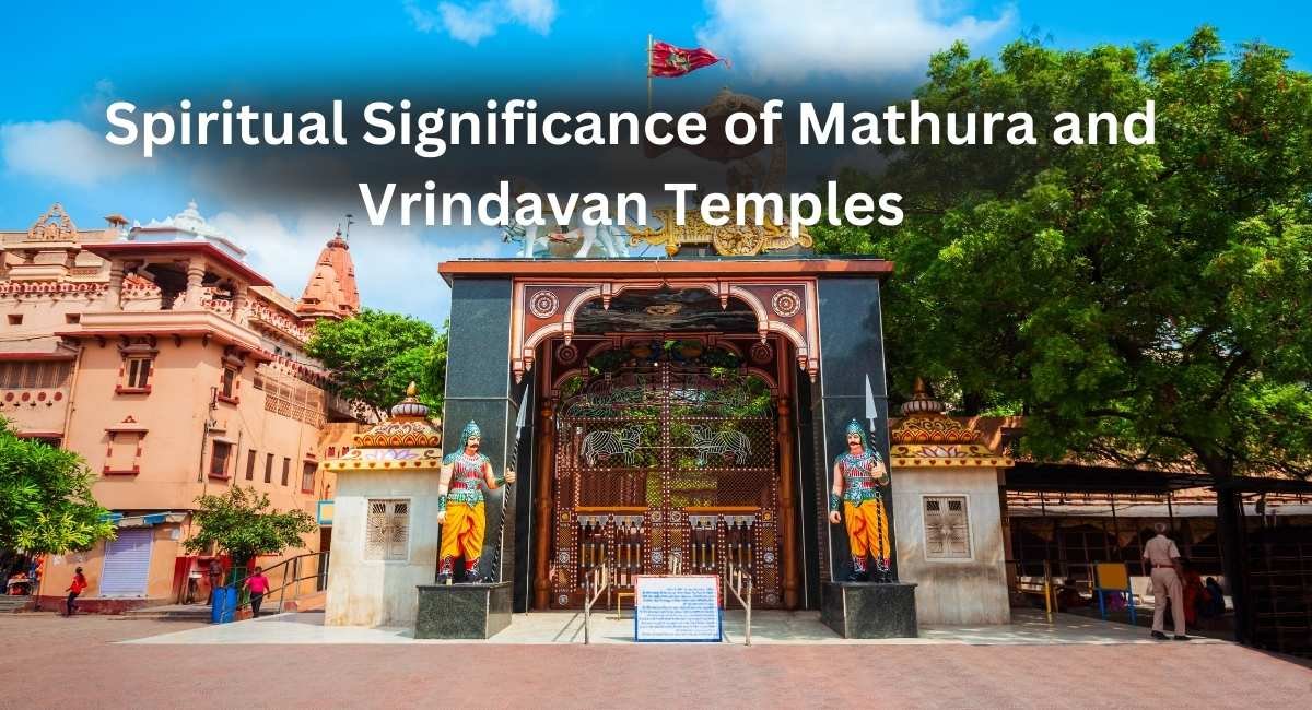 Significance of Mathura and Vrindavan Temples