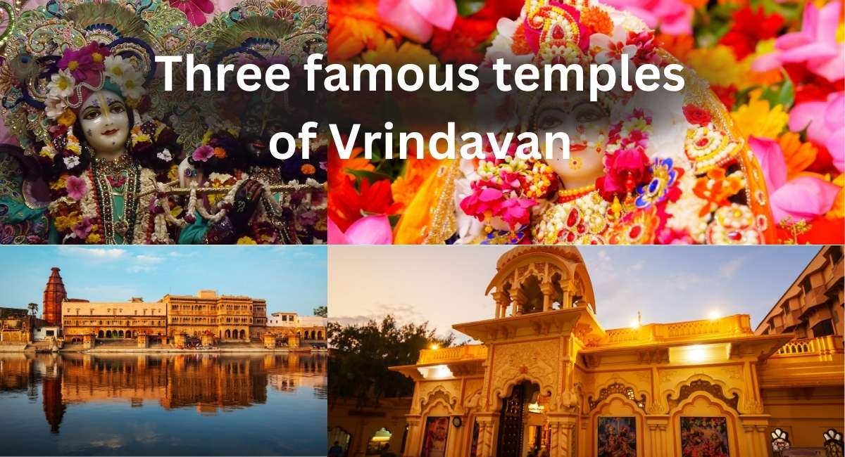 three famous temples of Vrindavan
