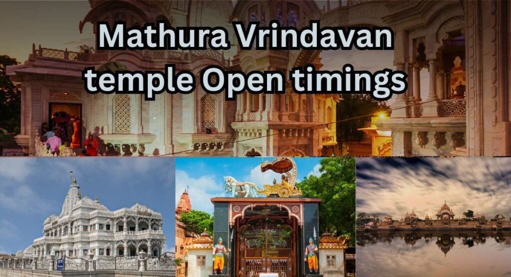 Mathura Vrindavan temple open timings