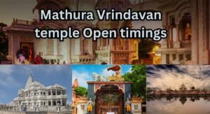 Mathura Vrindavan temple open timings