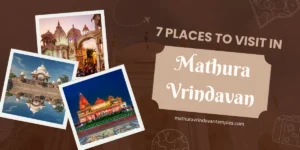 Mathura Vrindavan Tour Places – 2025 Guide to Mathura Vrindavan Temples