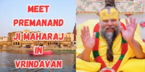 How to meet premanand ji maharaj
