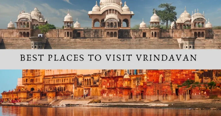Best Places to Visit In Vrindavan