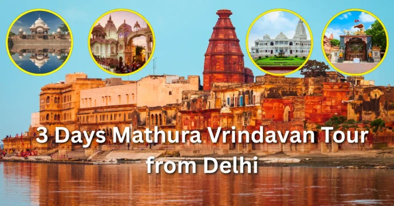 3 Days Mathura Vrindavan tour from Delhi