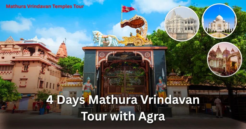 4 Days Mathura Vrindavan Tour With Agra