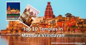 Top 10 Temples of Mathura Vrindavan
