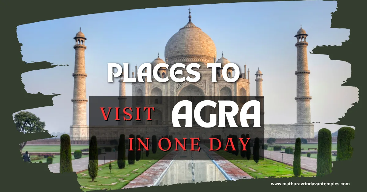 Places to visit in Agra In One Day