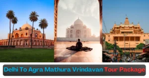 Delhi To Agra Mathura Vrindavan Tour Package