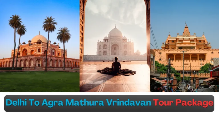 Delhi To Agra Mathura Vrindavan Tour Package