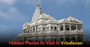 Hidden Places to Visit in Vrindavan