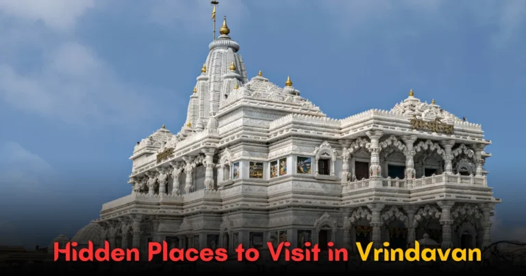 Hidden Places to Visit in Vrindavan