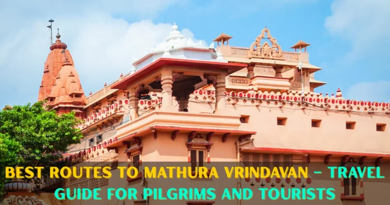 Best Routes to Mathura Vrindavan