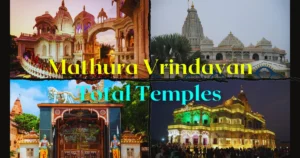 Mathura Vrindavan Total Temples
